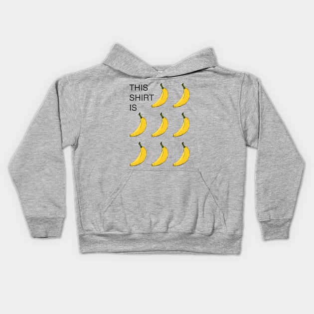 This Shirt Is Bananas Kids Hoodie by BentonParkPrints